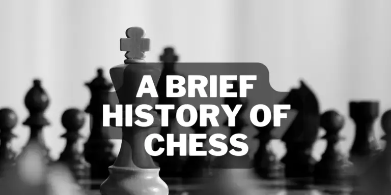 A Brief History Of Chess